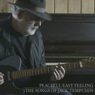 Peaceful Easy Feeling: The Songs of Jack Tempchin